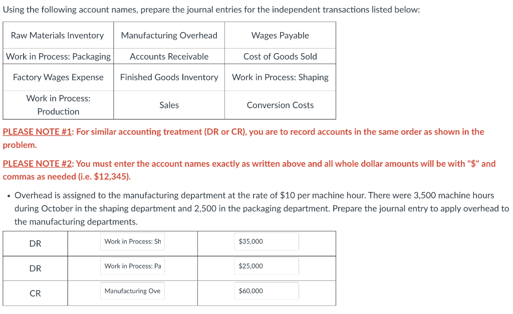 Raw Materials Inventory Work in Process: Packaging Using the following account names,