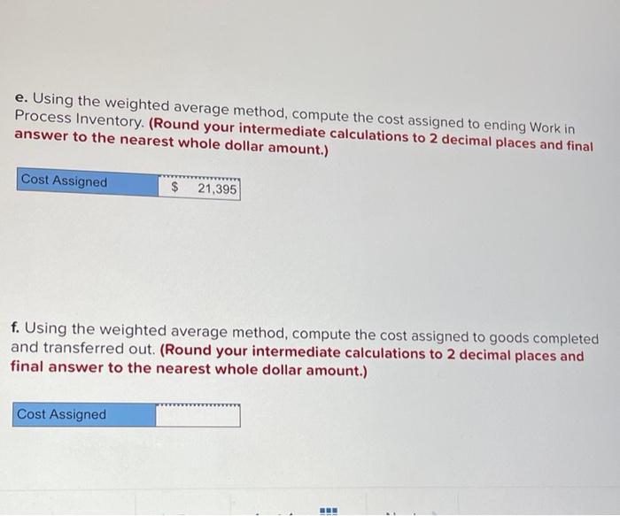 e. Using the weighted average method, compute the cost assigned to ending