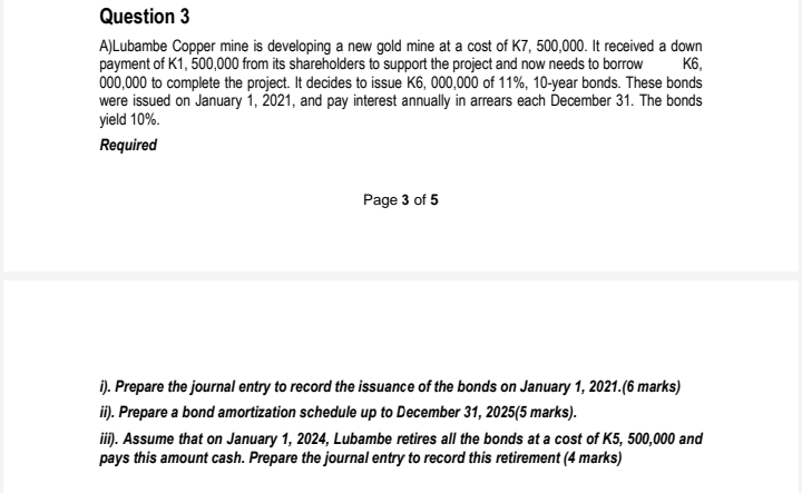 Question 3 A) Lubambe Copper mine is developing a new gold mine