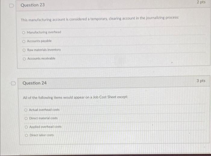 D Question 23 This manufacturing account is considered a temporary, clearing account