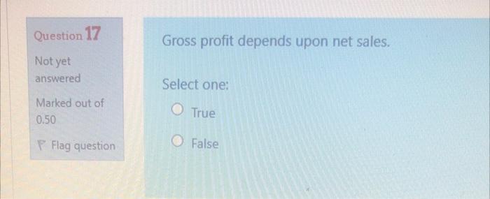 yet answered Marked out of Select one: True 0.50 False Flag question