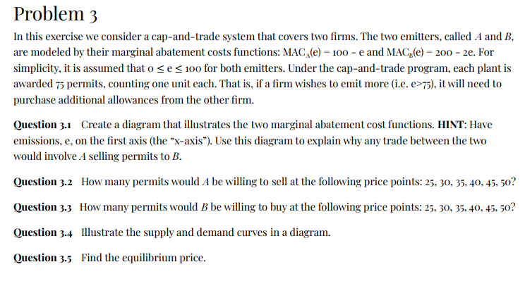 Problem 3 = In this exercise we consider a cap-and-trade system that