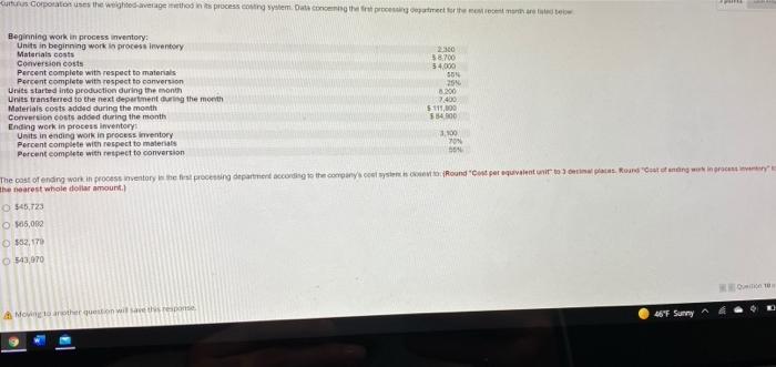 Curtunus Corporation uses the weighted average method in its process costing system.