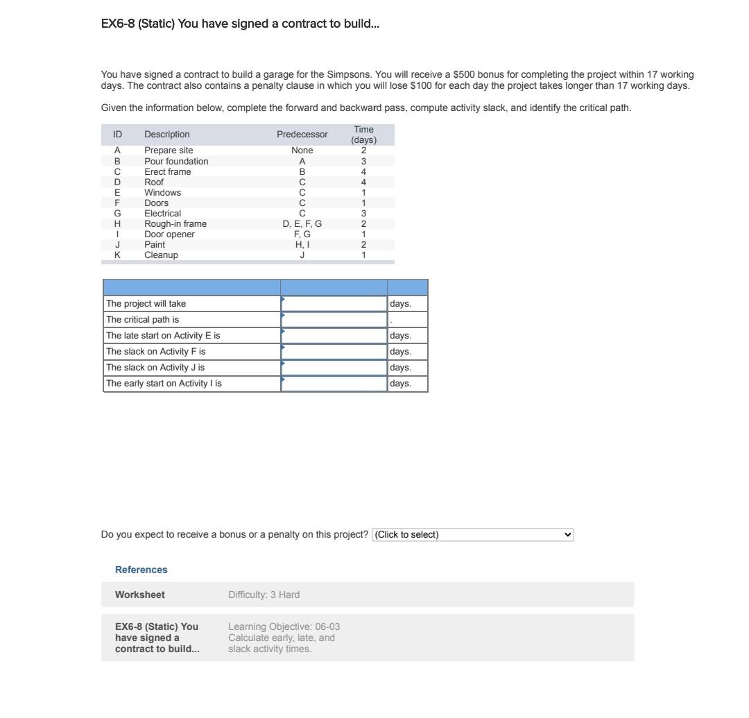 EX6-8 (Static) You have signed a contract to build... You have signed