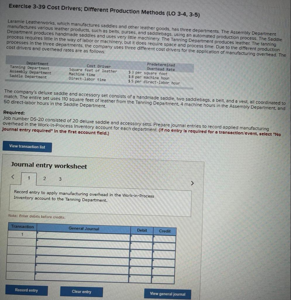 Exercise 3-39 Cost Drivers; Different Production Methods (LO 3-4, 3-5) Laramie Leatherworks,