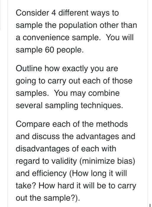 Consider 4 different ways to sample the population other than a convenience