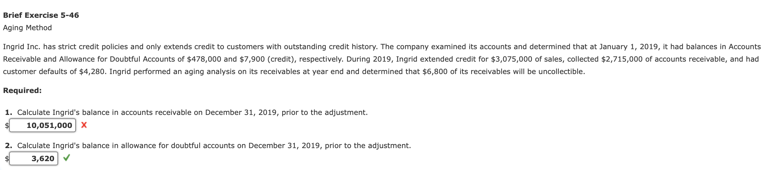 Brief Exercise 5-46 Aging Method Ingrid Inc. has strict credit policies and