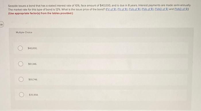 32 Seaside issues a bond that has a stated interest rate of