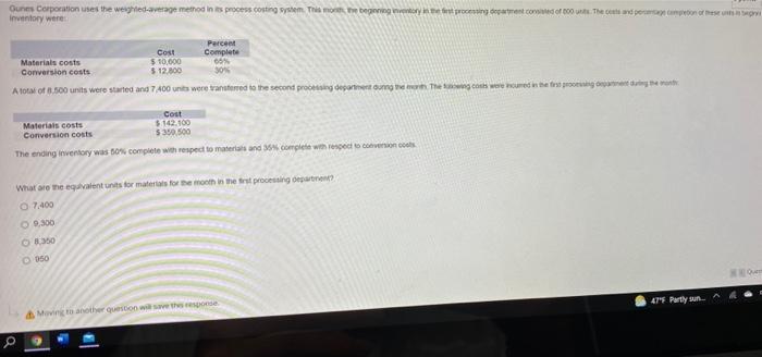 Gunes Corporation uses the weighted-average method in its process costing system. This