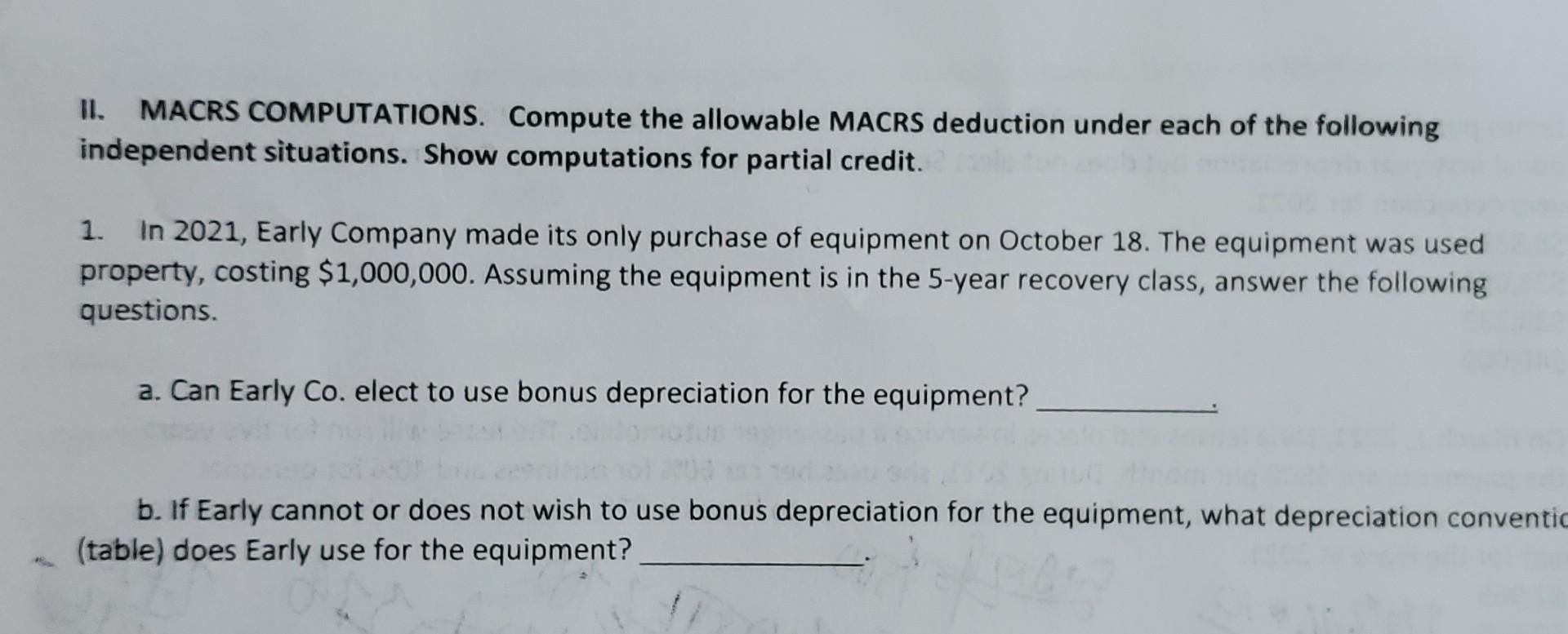11. MACRS COMPUTATIONS. Compute the allowable MACRS deduction under each of the