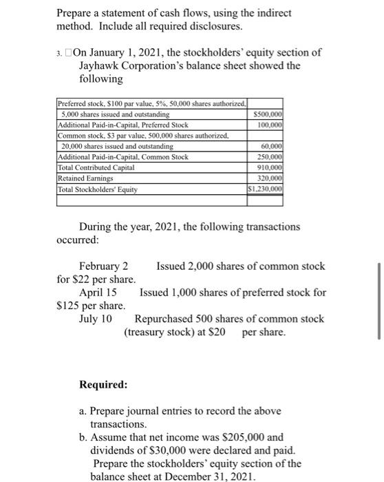 Prepare a statement of cash flows, using the indirect method. Include all