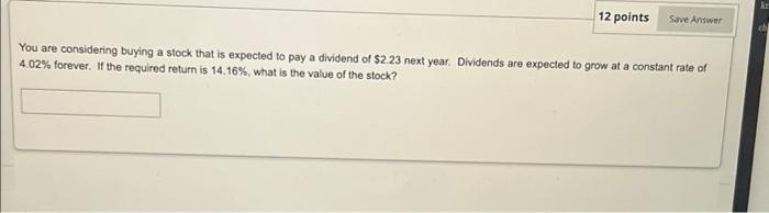 12 points Save Answer ch You are considering buying a stock that