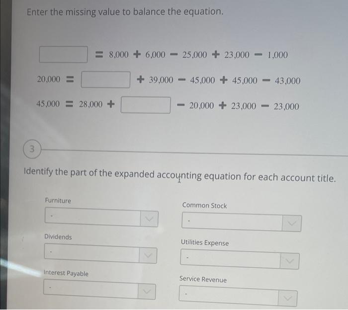 Enter the missing value to balance the equation. 20,000= =8,000 + 6,000
