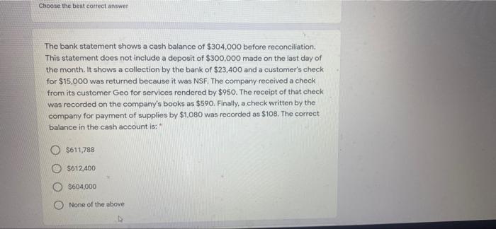 Choose the best correct answer The bank statement shows a cash balance