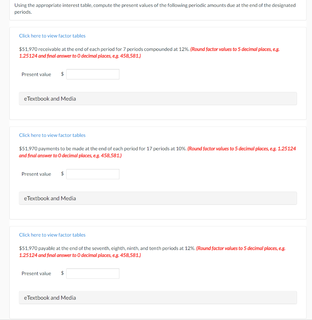 Using the appropriate interest table, compute the present values of the following