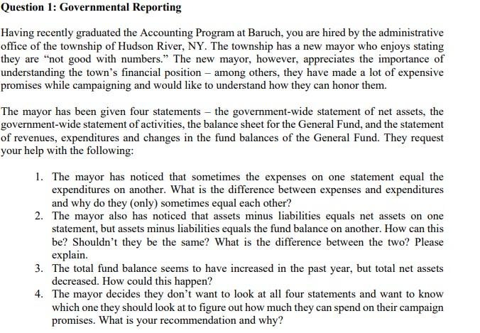 Question 1: Governmental Reporting Having recently graduated the Accounting Program at Baruch,