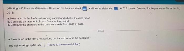 (Working with financial statements) Based on the balance sheet, [ and income