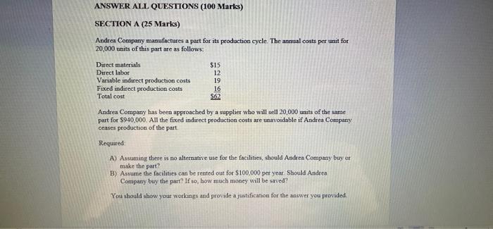 ANSWER ALL QUESTIONS (100 Marks) SECTION A (25 Marks) Andrea Company manufactures