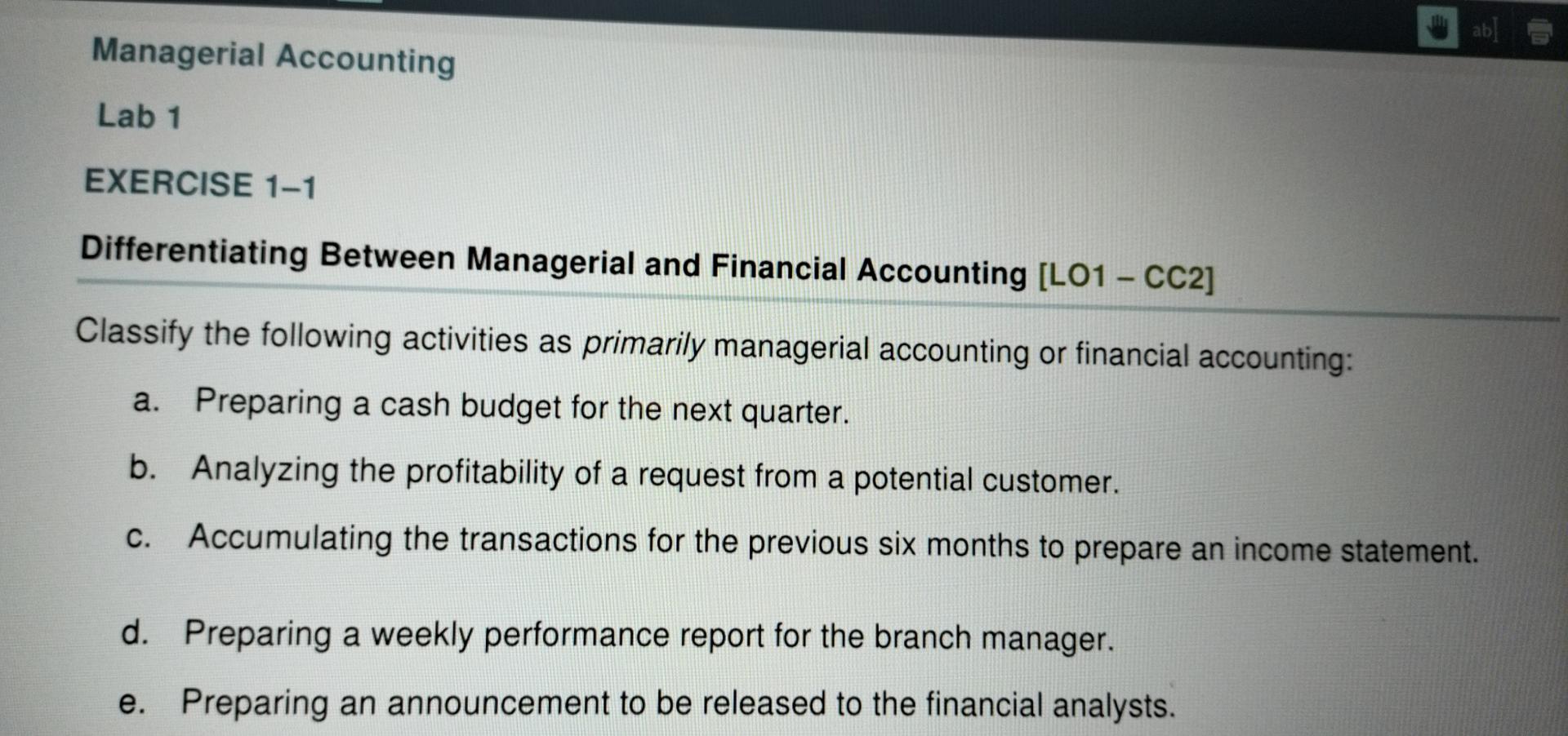 ab] Managerial Accounting Lab 1 EXERCISE 1-1 Differentiating Between Managerial and Financial