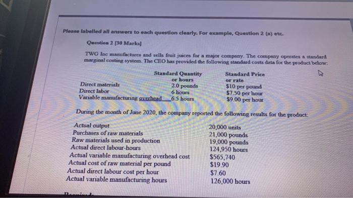 Please labelled all answers to each question clearly. For example, Question 2