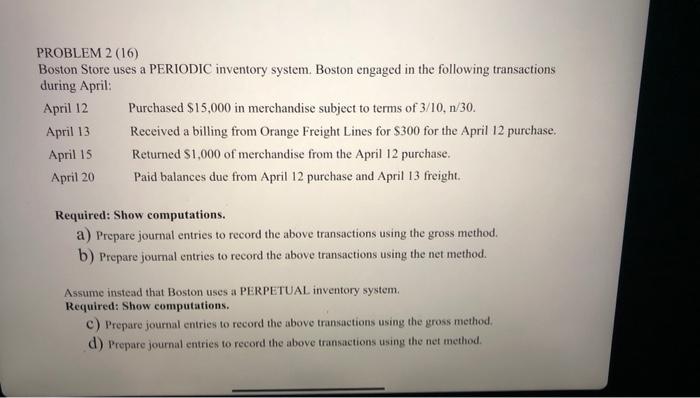 PROBLEM 2 (16) Boston Store uses a PERIODIC inventory system. Boston engaged