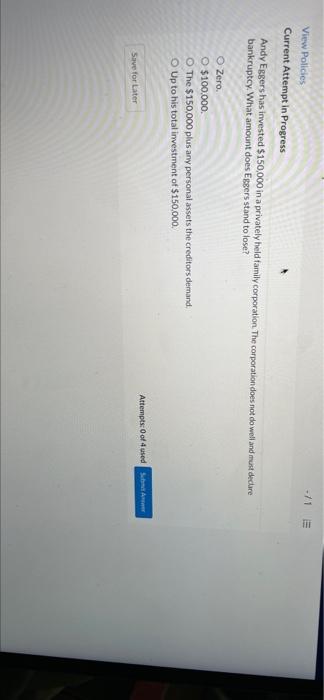 View Policies -/1 E Current Attempt in Progress Andy Eggers has invested