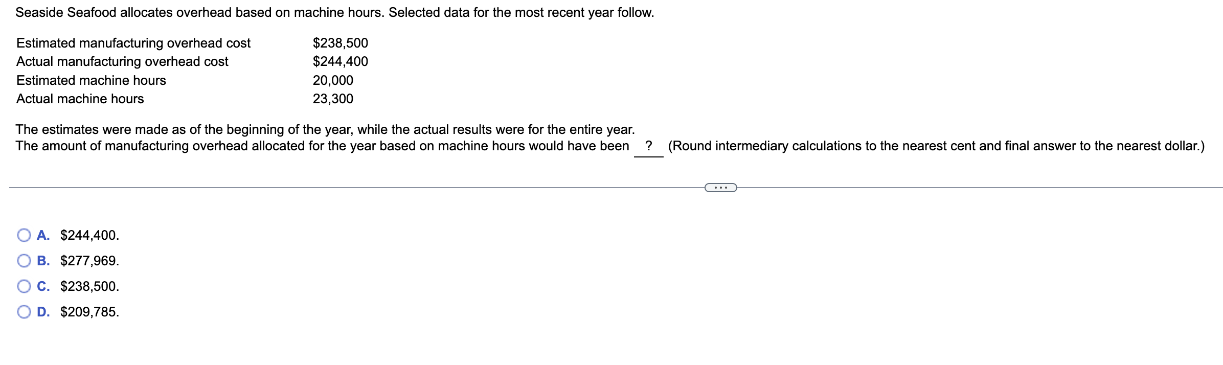 Seaside Seafood allocates overhead based on machine hours. Selected data for the