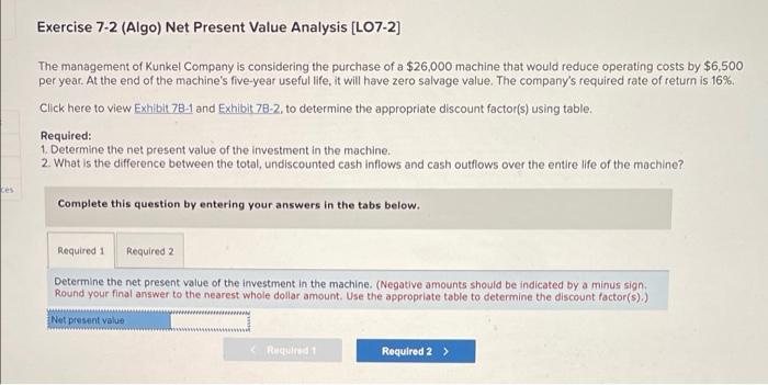 ces Exercise 7-2 (Algo) Net Present Value Analysis [LO7-2] The management of