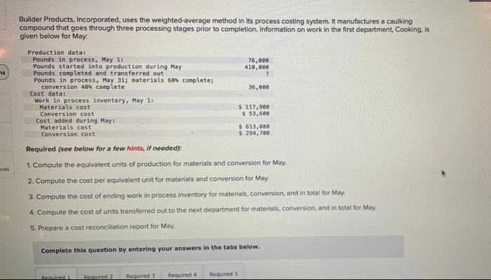 14 ces Builder Products, Incorporated, uses the weighted-average method in its process