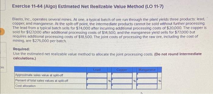 Exercise 11-44 (Algo) Estimated Net Reallzable Value Method (LO 11-7) Blasto, Inc.,