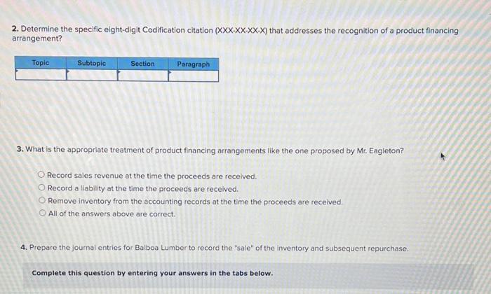 authoritative support for a financial reporting issue; product financing arrangement [LO8-2, 8-3]