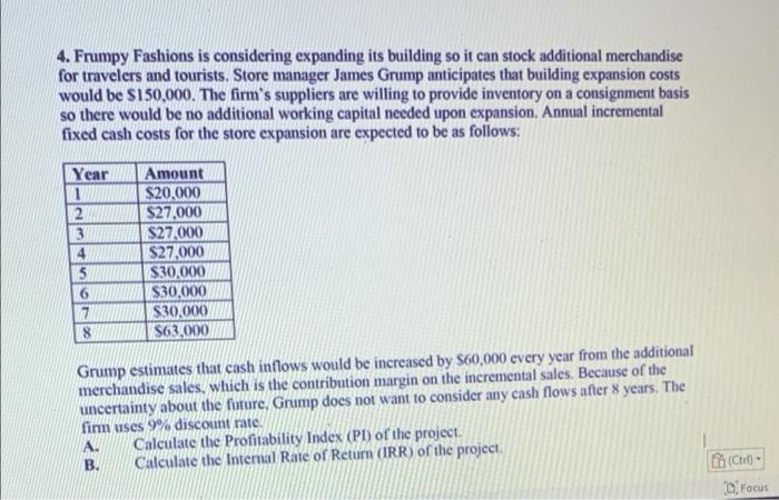 4. Frumpy Fashions is considering expanding its building so it can stock