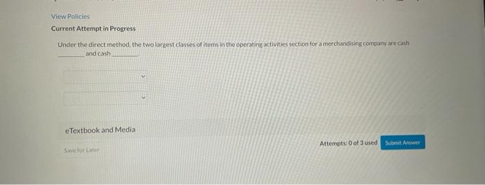 View Policies Current Attempt in Progress Under the direct method, the two