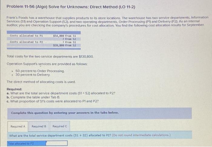 Problem 11-56 (Algo) Solve for Unknowns: Direct Method (LO 11-2) Frank's Foods