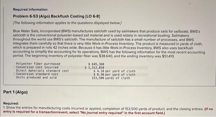 Required information Problem 6-53 (Algo) Backflush Costing [LO 6-8] [The following information