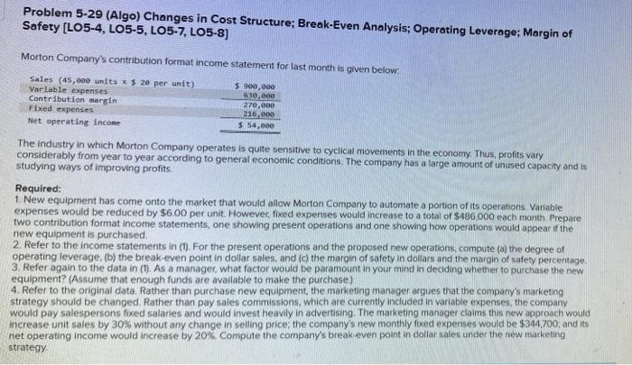 Problem 5-29 (Algo) Changes in Cost Structure; Break-Even Analysis; Operating Leverage; Margin