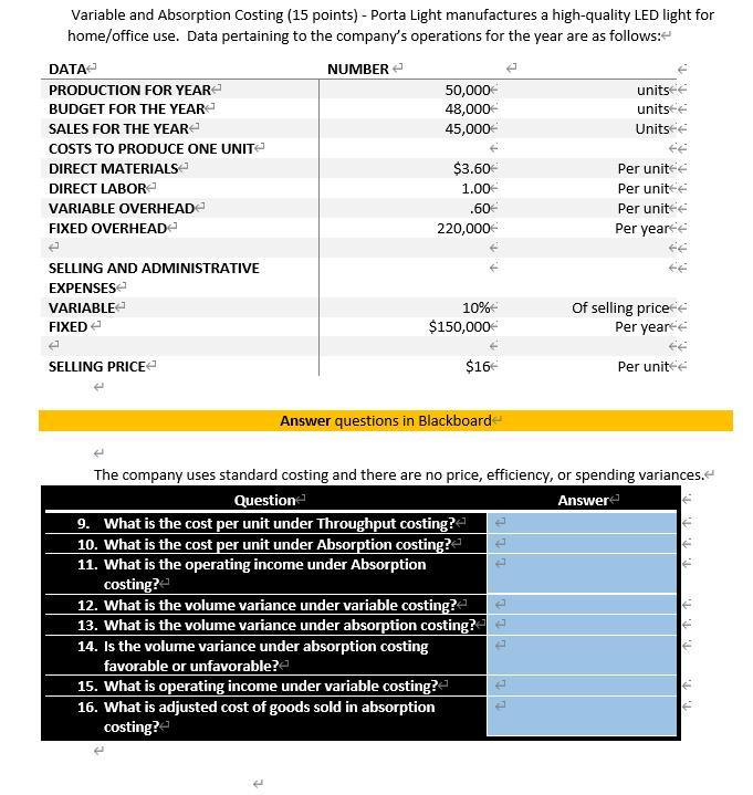 Variable and Absorption Costing (15 points) - Porta Light manufactures a high-quality