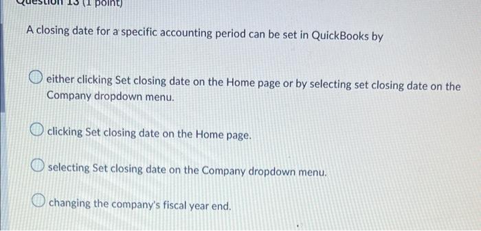 (1 point) A closing date for a specific accounting period can be