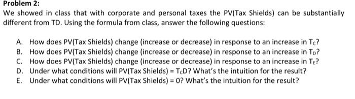 Problem 2: We showed in class that with corporate and personal taxes