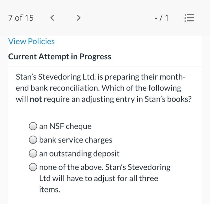 7 of 15 < > -/1 E View Policies Current Attempt in