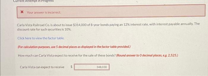 Current Attempt in Progress X Your answer is incorrect. Carla Vista Railroad