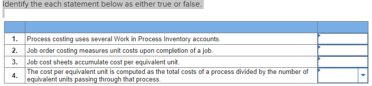 Identify the each statement below as either true or false. 1. Process