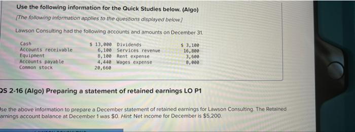 Use the following information for the Quick Studies below. (Algo) [The following