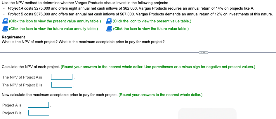 Use the NPV method to determine whether Vargas Products should invest in