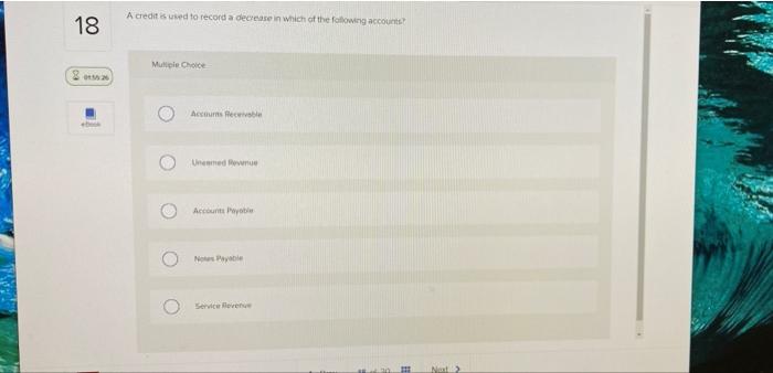18 A credit is used to record a decrease in which of