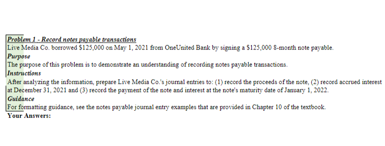 Problem 1 - Record notes payable transactions Live Media Co. borrowed $125,000
