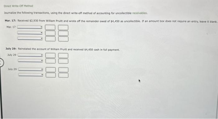 Direct Write-Off Method Journalize the following transactions, using the direct write-off method