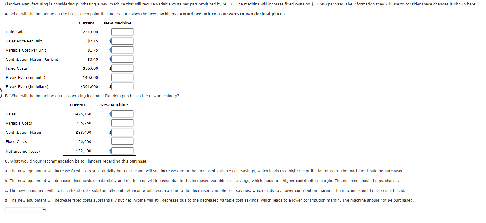 Flanders Manufacturing is considering purchasing a new machine that will reduce variable