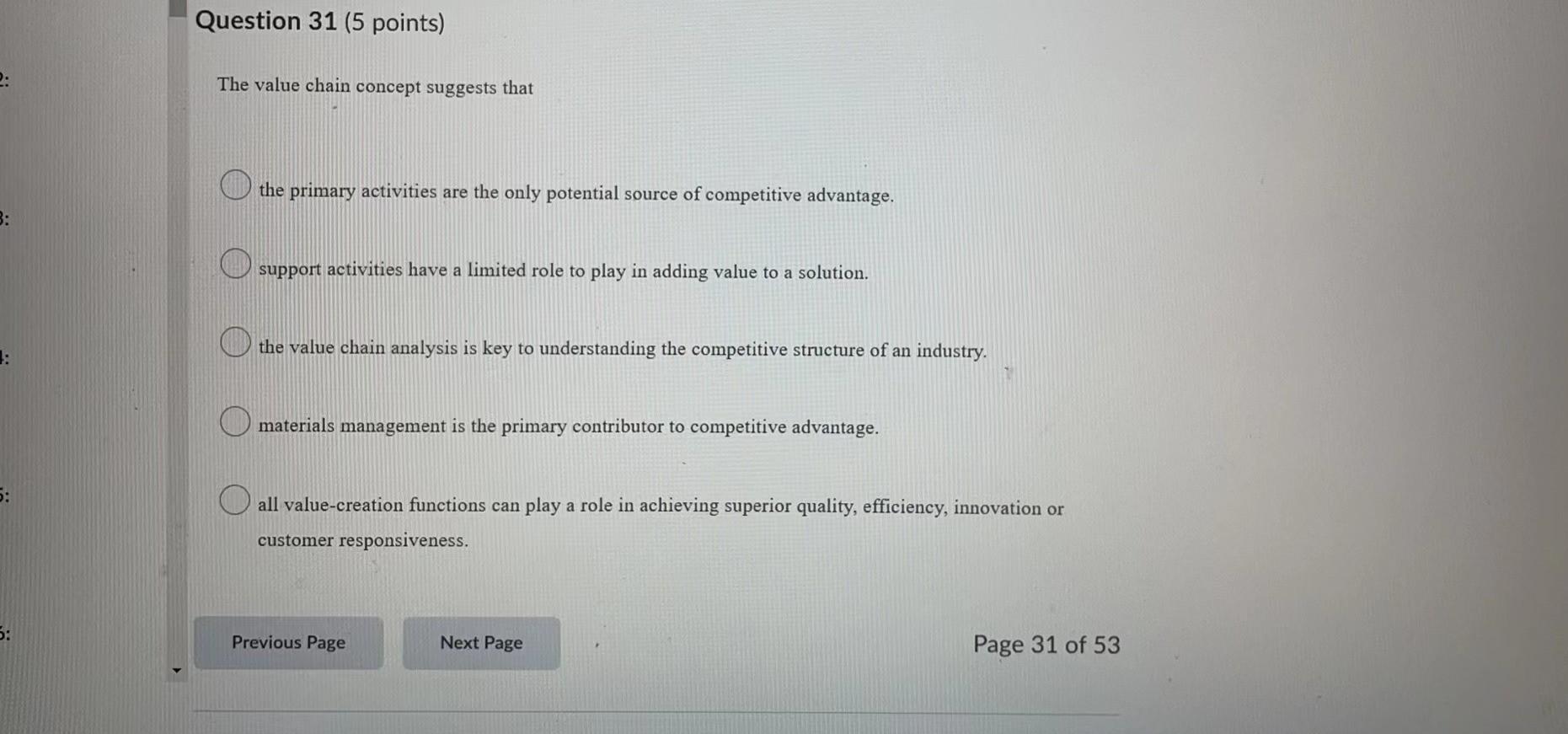 D. Question 31 (5 points) The value chain concept suggests that 3: