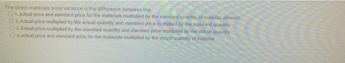 The direct materials price variance is the difference between the 01. actual